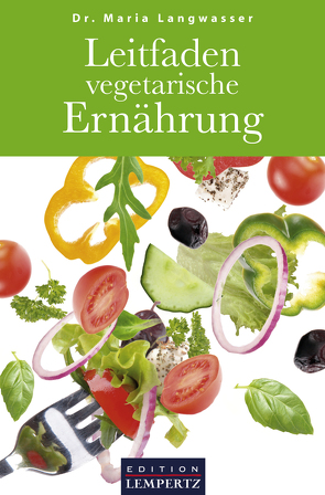 Leitfaden vegetarische Ernährung von Langwasser,  Dr. Maria