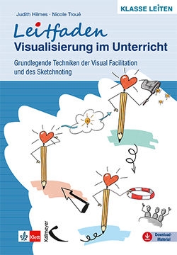 Leitfaden Visualisierung im Unterricht von Hilmes,  Judith, Troué,  Nicole