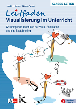 Leitfaden Visualisierung im Unterricht von Hilmes,  Judith, Troué,  Nicole