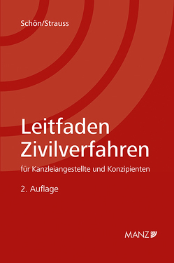 Leitfaden Zivilverfahren für Kanzleiangestellte und Konzipienten von Schön,  Eva, Strauss,  Eduard