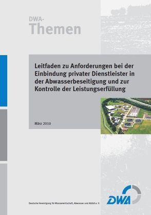Leitfaden zu Anforderungen bei der Einbindung privater Dienstleister in der Abwasserbeseitigung und zur Kontrolle der Leistungserfüllung