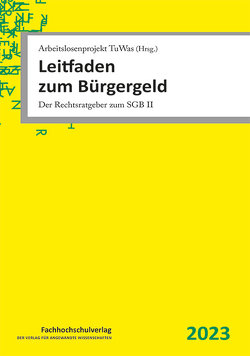 Leitfaden zum Bürgergeld von Arbeitslosenprojekt TuWas, Geiger,  Udo, Stascheit,  Ulrich, Winkler,  Ute