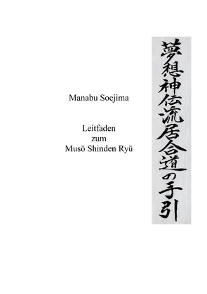 Leitfaden zum Muso Shinden Ryu von Deutscher Iaido Bund e.V.