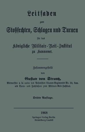 Leitfaden zum Stoßsechten, Schlagen und Turnen für das Königliche Militair-Reit-Institut zu Hannover von von Strantz,  Gustav