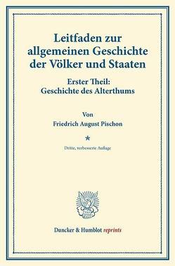 Leitfaden zur allgemeinen Geschichte der Völker und Staaten. von Pischon,  Friedrich August