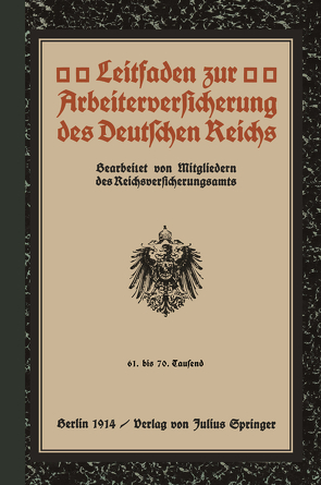 Leitfaden zur Arbeiterversicherung des Deutschen Reichs von Mitgliedern des Reichsversicherungsamts