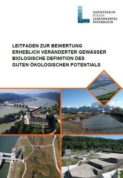 Leitfaden zur Bewertung erheblich veränderter Gewässer von Fenz,  R., Haunschmid,  R, Mauthner-Weber,  R