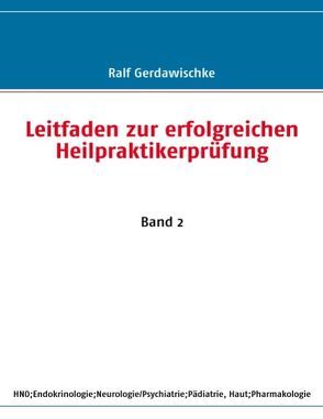 Leitfaden zur erfolgreichen Heilpraktikerprüfung von Gerdawischke,  Ralf