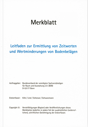 Leitfaden zur Ermittlung von Zeitwerten und Wertminderungen von Bodenbelägen. Merkblatt. von Kille,  Richard A., Lind,  Rolf, Scheewe,  Hans- Joachim, Schwarzmann,  Peter