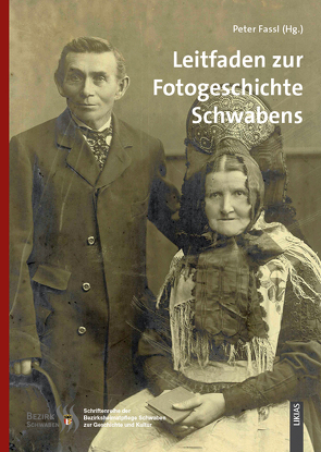 Leitfaden zur Fotogeschichte Schwabens von Fassl,  Peter