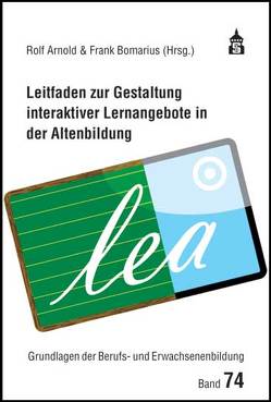 Leitfaden zur Gestaltung interaktiver Lernangebote in der Altenbildung von Arnold,  Rolf, Bomarius,  Frank