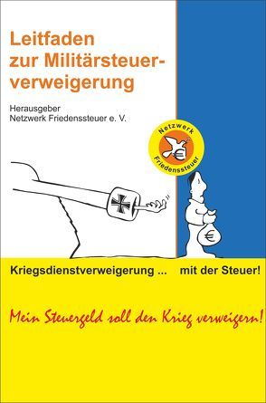 Leitfaden zur Militärsteuerverweigerung von Netzwerk Friedenssteuer e.V.