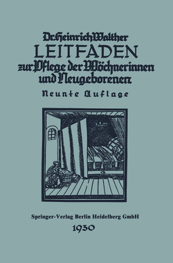 Leitfaden zur Pflege der Wöchnerinnen und Neugeborenen von Walther,  Heinrich