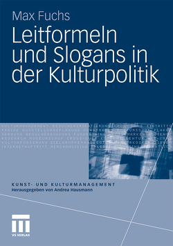 Leitformeln und Slogans in der Kulturpolitik von Fuchs,  Max