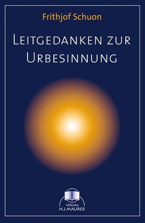 Leitgedanken zur Urbesinnung von Schuon,  Frithjof