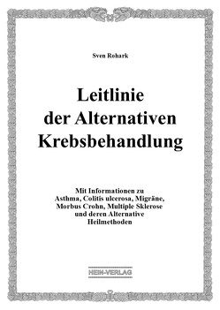 Leitlinie der Alternativen Krebsbehandlung von Rohark,  Sven