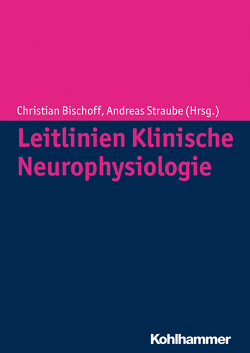 Leitlinien Klinische Neurophysiologie von Baier,  Hartmut, Baumgartner,  Christoph, Bender,  Andreas, Benecke,  Reiner, Bischoff,  Christian, Borchert,  Alexandra, Borggräfe,  Ingo, Bötzel,  Kai, Buchner,  Helmut, Clauß,  Detlef, Curt,  Armin, Dengler,  Reinhard, Dietz,  Volker, Dittrich,  Ralf, Ebner,  Alois, Etgen,  Thorleif, Feddersen,  Berend, Feneberg,  Wolfgang, Förderreuther,  Stefanie, Haensch,  Carl-Albrecht, Jost,  Wolfgang, Kaps,  Manfred, Köhling,  Rüdiger, Kollewe,  Katja, Krämer,  Heidrun H., Lang,  Christoph J. G., Luft,  Andreas, Mayer,  Geert, Müller-Dahlhaus,  Florian, Müller-Felber,  Wolfgang, Noachtar,  Soheyl, Olzowy,  Bernhard, Quasthoff,  Stefan, Rampp,  Stefan, Ringelstein,  E. Bernd, Ritter,  Martin, Rolke,  Roman, Rosenow,  Felix, Sander,  Dirk, Schilling,  Matthias, Schulte-Mattler,  Wilhelm, Sieb,  Jörn P., Siebner,  Hartwig Roman, Stefan,  Hermann, Steinhoff,  Bernhard J, Stolz,  Erwin, Straube,  Andreas, Thoemke,  Frank, Trinka,  Eugen, Urban,  Peter, Walter,  Uwe, Wasner,  Gunnar, Weil,  Sabine, Werhahn,  Konrad J., Wohlrab,  Gabriele, Ziemann,  Ulf