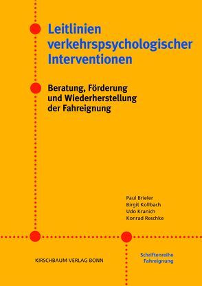 Leitlinien verkehrspsychologischer Interventionen von Brieler,  Paul, Kollbach,  Birgit, Kranich,  Udo, Reschke,  Konrad