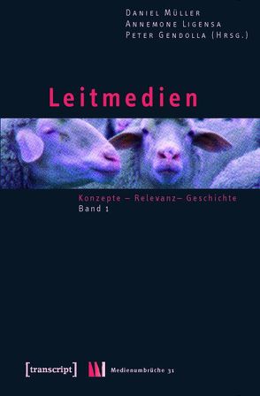 Leitmedien von Gendolla,  Peter, Ligensa,  Annemone, Mueller,  Daniel