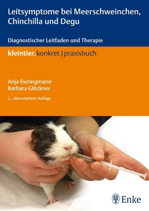 Leitsymptome bei Meerschweinchen, Chinchilla und Degu von Ewringmann,  Anja, Glöckner,  Barbara