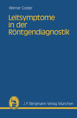 Leitsymptome in der Röntgendiagnostik von Golder,  W.