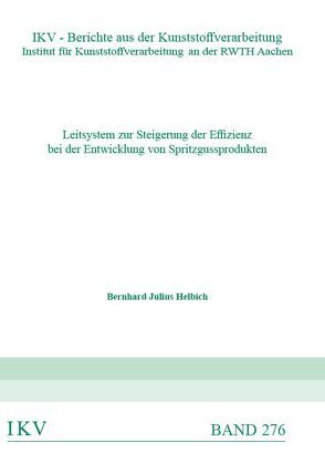 Leitsystem zur Steigerung der Effizienz bei der Entwicklung von Spritzgussprodukten von Helbich,  Bernhard Julius