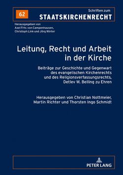 Leitung, Recht und Arbeit in der Kirche von Nottmeier,  Christian, Richter,  Martin, Schmidt,  Thorsten Ingo