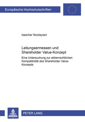 Leitungsermessen und Shareholder Value-Konzept von Nicolaysen,  Isaschar