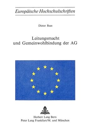 Leitungsmacht und Gemeinwohlbindung der AG von Baas,  Dieter