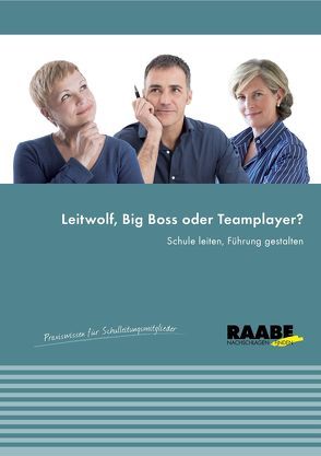 Leitwolf, Big Boss oder Teamplayer? von Dr. Josef Raabe Verlags-GmbH