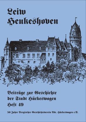 Leiw Heukeshoven. Beiträge zur Geschichte der Stadt Hückeswagen, Heft 49