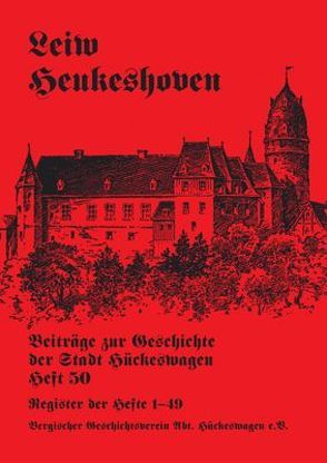 Leiw Heukeshoven. Beiträge zur Geschichte der Stadt Hückeswagen, Heft 50