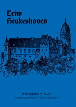 Leiw Heukeshoven. Mitteilungsblatt Nr. 57/2017 des Bergischen Geschichtsvereins – Abteilung Hückeswagen e.V.