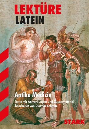 Lektüre Latein – Antike Medizin von Schmitz,  Dietmar