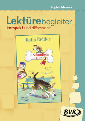 Lektürebegleiter – kompakt und differenziert: In Schnüffeln eine 1 von Meseck,  Sophie, Thoenes,  Sonja