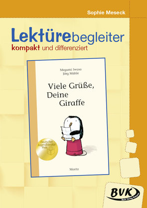 Lektürebegleiter – kompakt und differenziert: Viele Grüße, Deine Giraffe von Meseck,  Sophie, Thoenes,  Sonja