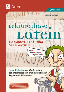 Lektürephase Latein: 10-Minuten-Training Grammatik von Umschaden,  Julia