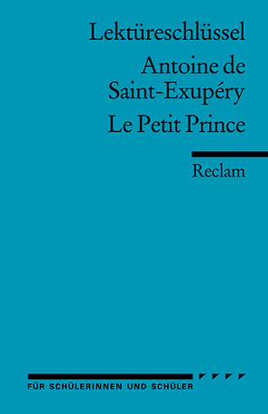 Lektüreschlüssel zu Antoine de Saint-Exupéry: Le Petit Prince von Guizetti,  Roswitha