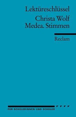 Lektüreschlüssel zu Christa Wolf: Medea. Stimmen von Mudrak,  Andreas