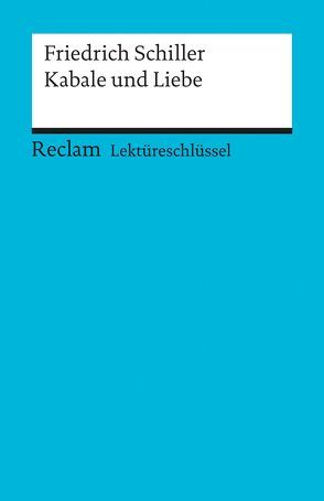 Lektüreschlüssel zu Friedrich Schiller: Kabale und Liebe von Völkl,  Bernd