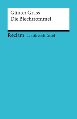 Lektüreschlüssel zu Günter Grass: Die Blechtrommel von Mudrak,  Andreas