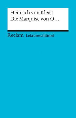 Lektüreschlüssel zu Heinrich von Kleist: Die Marquise von O. von Ogan,  Bernd