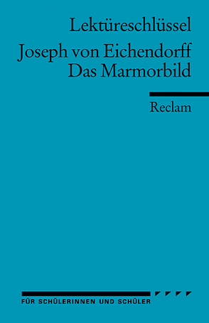 Lektüreschlüssel zu Joseph von Eichendorff: Das Marmorbild von Mudrak,  Andreas