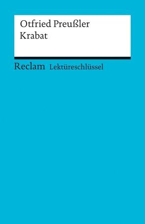 Lektüreschlüssel zu Otfried Preußler: Krabat von Freund,  Winfried, Freund-Spork,  Walburga