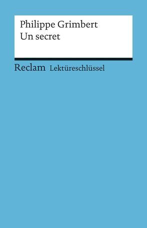 Lektüreschlüssel zu Philippe Grimbert: Un secret von Keßler,  Pia