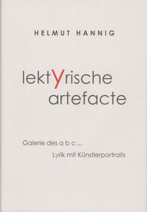 lektyrische artefacte. Vorzugsausgabe mit Original-Grafik von Hannig,  Helmut