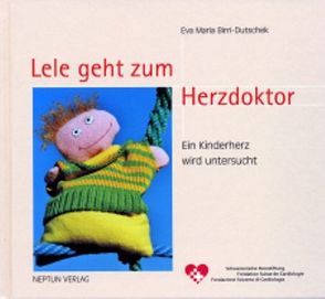 Lele geht zum Herzdoktor von Birri-Dutschek,  Eva, Reber,  Viviane, Steiner-Lenzin,  Ursula