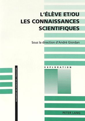 L’élève et/ou les connaissances scientifiques von Giordan,  André, Schneuwly,  Bernard