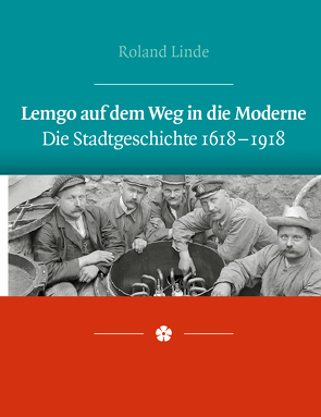 Lemgo auf dem Weg in die Moderne von Linde,  Roland