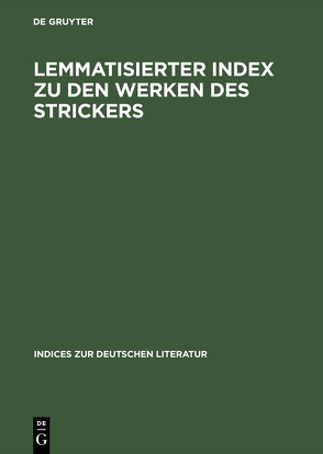 Lemmatisierter Index zu den Werken des Strickers von Christoph,  Siegfried